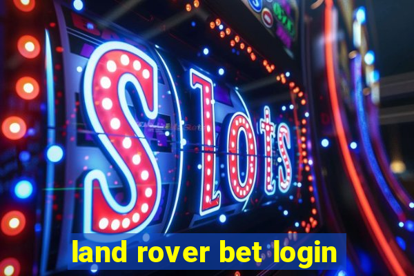 land rover bet login